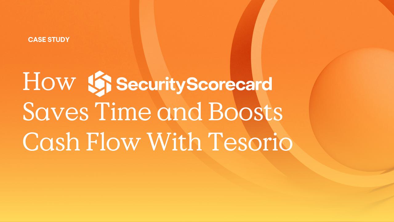 How SecurityScorecard Saves Time and Boosts Cash Flow